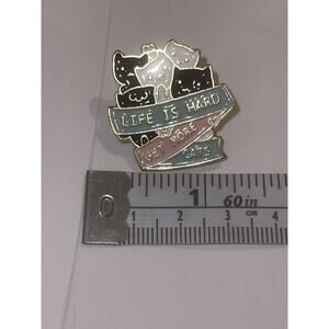 Life Is Hard Get More Cats Pin Brooch